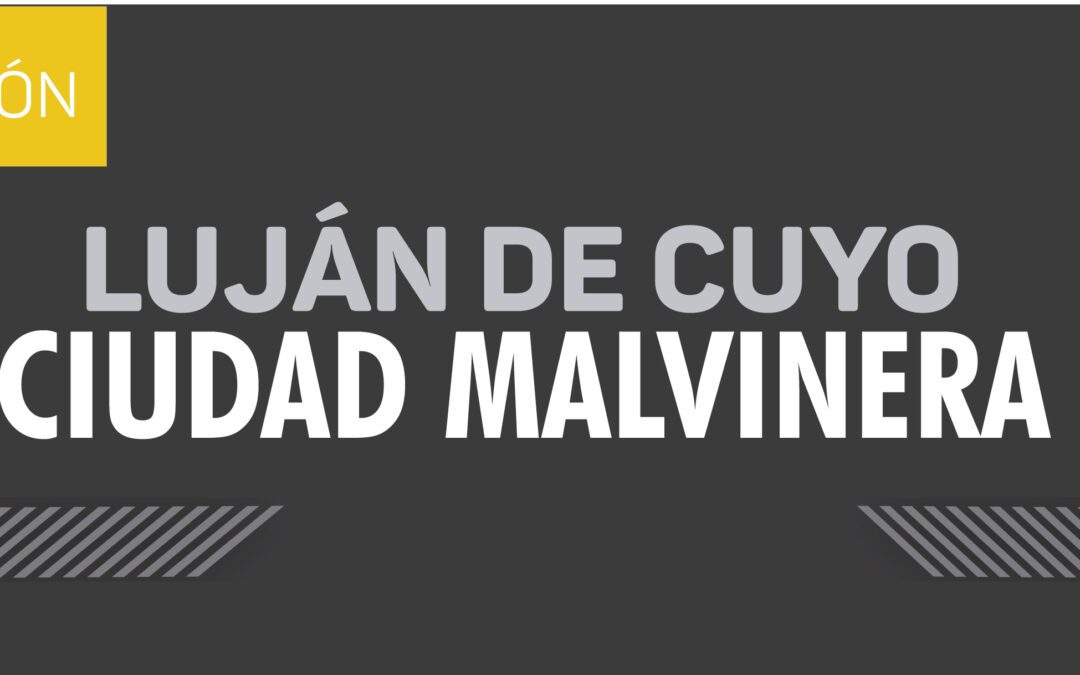 Luján de Cuyo Ciudad Malvinera